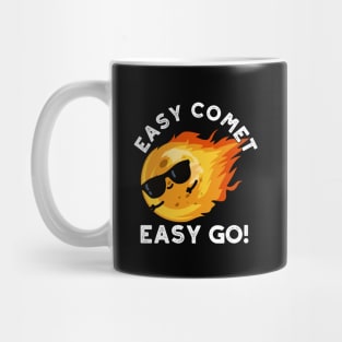 Easy Comet Easy Go Cute Cute Astronomy Pun Mug
